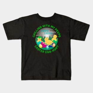 Chilling With My Peeps Easter Egg Hunt Cute Kids T-Shirt